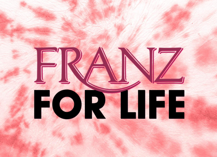 Wine Tye Dye with text overlay: FRANZ FOR LIFE.
